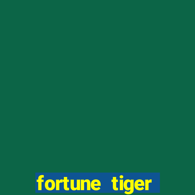 fortune tiger aposta de 1 real